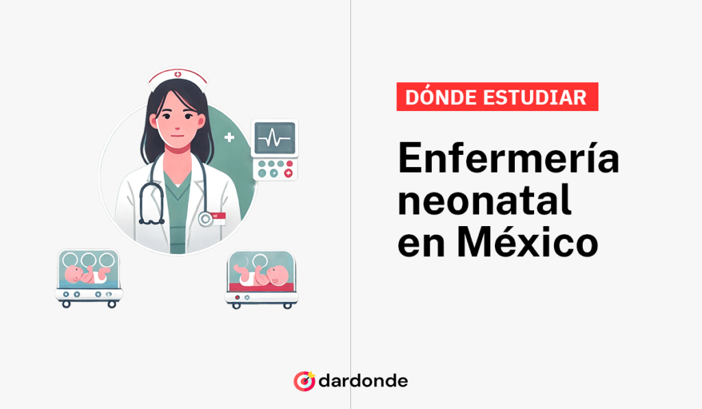 D Nde Estudiar Enfermer A Neonatal En M Xico Opciones Gratuitas Y Privadas Con Costos Planes