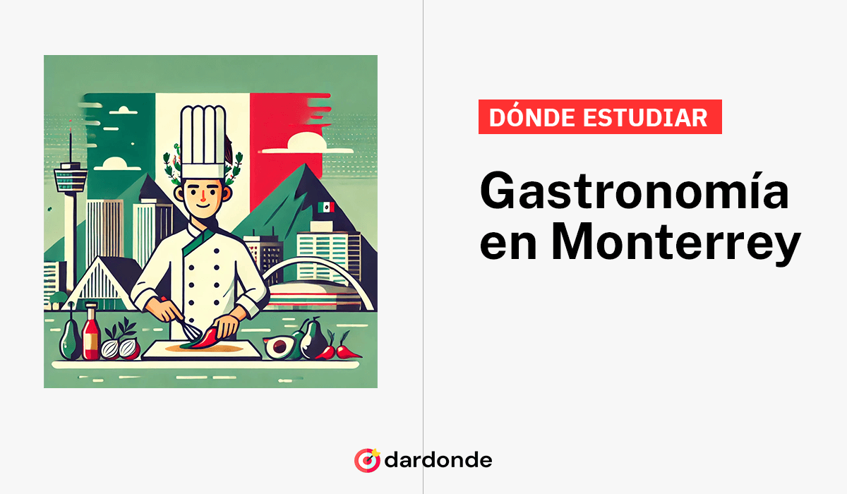 dónde estudiar gastronomía en Monterrey universidades